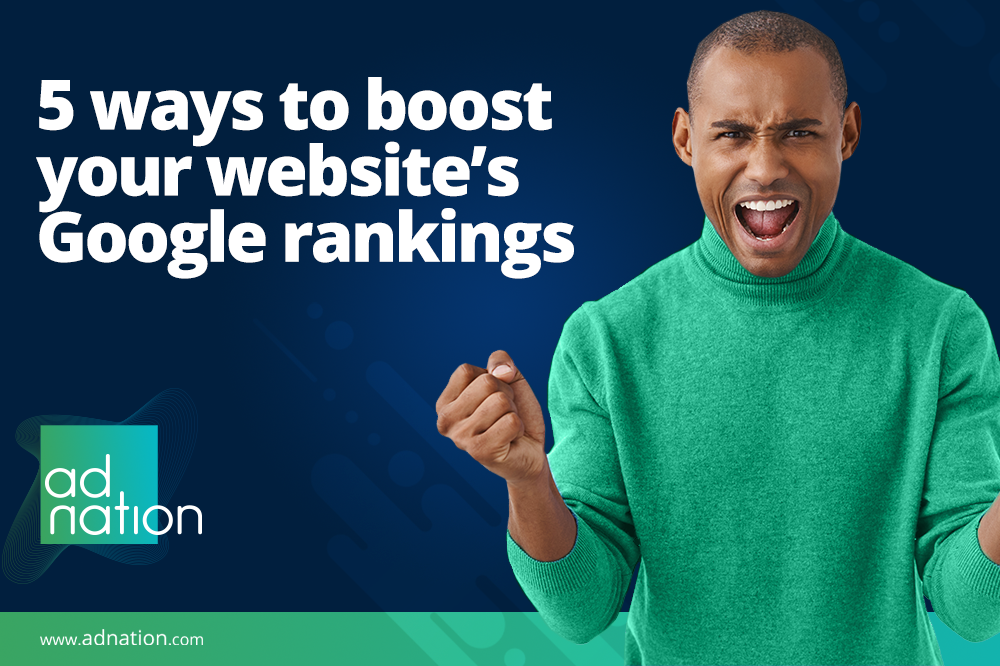 5 ways to boost your website's Google rankings