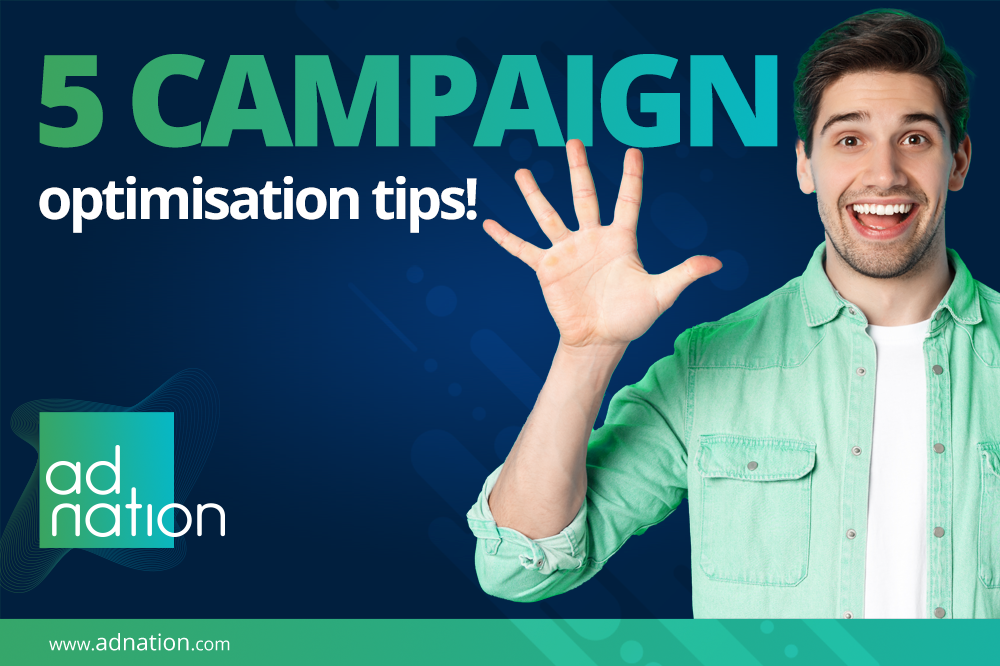 5 Campaign optimisation tips
